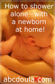 How Do I Shower Alone With A Newborn Abc Doula Newborn Care