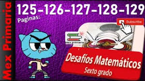 Libros de matematicas para primer grado de secundaria en mexico. Explicacion Y Respuestas De Matematicas 6 Paginas 125 126 127 128 129 Matematicas Sexto Grado Youtube