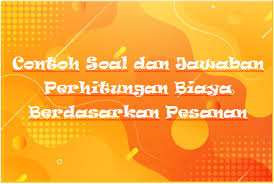 Contoh aktivitas untuk desain produk, mengiklankan produk, biaya untuk manajer dan staf produksi. Contoh Soal Dan Jawaban Perhitungan Biaya Berdasarkan Pesanan Mas Raffi