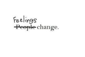 Feelings Change Quotes Goodweedand Tumblr Com Quotes Words Quotes Change Management Quotes
