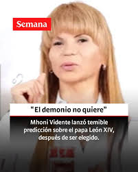 Esto dijo:  https://www.semana.com/gente/articulo/mhoni-vidente-lanzo-temible-prediccion-sobre-el-papa-leon-xiv-un-dia-despues-de-ser-elegido-el-demonio-no-quiere/202502/