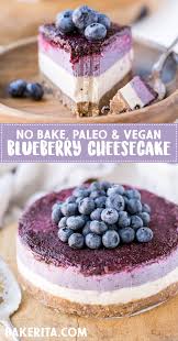 No Bake Layered Blueberry Cheesecake Gluten Free Paleo Vegan Recipe Paleo Desserts Easy Paleo Recipes Dessert Berry Dessert Recipes