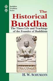 Nach schweitzer kann kein seriöser religionswissenschaftler leichtfertig vom historischen jesus, historischen buddha usw. Historical Buddha The Times Life And Teachings Of The Founder Of Buddhism Buddhist Tradition S English And German Edition H W Schumann 9788120818170 Amazon Com Books