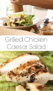 Grilled Chicken Caesar Salad Recipe Chicken Caesar Salad Recipe Caesar Salad Recipe Chicken Caesar Salad