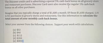 Enroll every quarter to earn 5% cash back on up to $1,500 in purchases in various categories, then 1% The Discover Credit Card Is Advertising A Special 5 Chegg Com