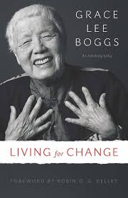 Amazon.com: Living for Change: An Autobiography (Posthumanities):  9781517901486: Boggs, Grace Lee: Books