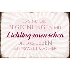Schild Spruch Begegnungen Lieblingsmenschen Lebenswert 20 X 30 Cm 7 99