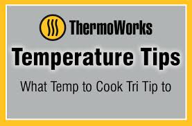 The Best Temperature For Cooking Tri Tip Thermoworks