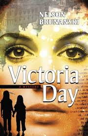 Victoria Day, A Mystery Book By Nelson Brunanski, ('eb')