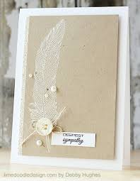 Use the design and layout, change the sentiment, and create it as a thinking of you, get well, anniversary, or a 'just because' card! Sympathy Cards Are The Hardest One S To Make I Think You Want To Portray Depth Of Emotion And Heartfelt Sympathy Cards Handmade Feather Cards Condolence Card