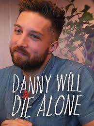 Danny Will Die Alone (TV Series 2024– )