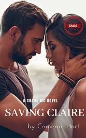 Saving Claire (Chaos MC #1) by Cameron Hart