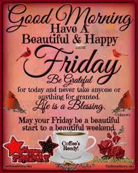 Love Beautiful Good Morning Images To Tackle Each Day Of The Week Good Morning Friday Images Good Morning Happy Friday Good Morning Friday 124 happy friday to all. good morning happy friday