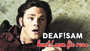 Hurt!Sam and Hurt!Jared — do u have any deaf sammy? i know that it not...