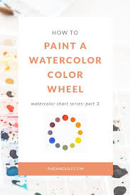 5 Types Of Watercolor Charts Type 3 Color Wheel Water