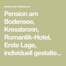 Pension Am Bodensee Kressbronn Romantik Hotel Erste Lage Individuell Gestaltete Moderne Zimmer Romantik Hotels Bodensee Hotel