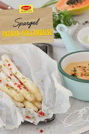 Spargel In Backpapier Mit Papaya Hollandaise Rezept In 2020 Spargel Rezepte Lebensmittel Essen