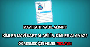 Mavi Kart Nasil Ve Nereden Alinir Mavi Kart Basvurusu