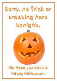 This No Trick Or Treating Free Printable Should Help Keep The Trick Or Treaters Away This Halloween If You D Prefer The Frugal Family Free Printables Halloween