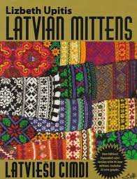 The patterns are rich and decorative, with edgings of fringe or scallops and small patterns reminiscent of fair isle knitting. Latvian Mittens Traditional Designs Techniques Amazon De Upitis Lizbeth Fremdsprachige Bucher