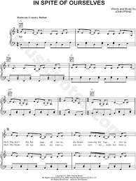 Jan 01, 1999 · in spite of ourselves lyrics: John Prine In Spite Of Ourselves Sheet Music In C Major Download Print Sheet Music John Prine Music