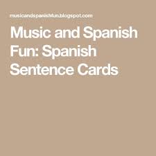 Music And Spanish Fun Spanish Sentence Cards Spanish Sentences Sentences Cards