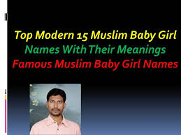 Get popular indian origin muslim child names, muslim baby boy names ideas, list of muslim boy child names along with its meaning. Top Modern 15 Muslim Baby Girl Names With Their Meanings Famous Muslim Baby Girl Names Youtube