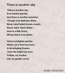 There Is Another Sky Poem By Emily Dickinson Poem Hunter Quotations Pinterest Poems By Poems By Famous Poets Dickinson Poems Emily Dickinson Poems