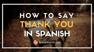 How To Say Thank You In Spanish Spanishpod101