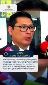 Ítems fantasmas: declaraciones de Antonio Parada aportarán con muchos  elementos para el esclarecimiento de este ilícito El Procurador General del  Estado, Ricardo Condori Tola, informó que las ...