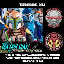 Episode 41 This Is The Way Becoming A Mando With The Mandalorian Mercs And Tra Cor Clan Join Us This Week As We Pe Star Wars Fans How To Become Mandalorian