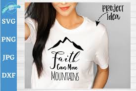 Download Faith Can Move Mountains Svg Christian Svg Faith Believe 91743 Cut Files Design Bundles