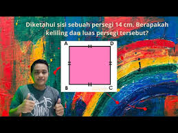 4 panjang diagonal persegi d = √2xs² Diketahui Sisi Sebuah Persegi 14 Cm Berapakah Keliling Dan Luas Persegi Tersebut Youtube