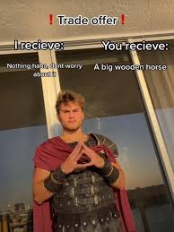 Read trojan horse from the story memes by lcircle with 878 reads. Memebase History Memes All Your Memes In Our Base Funny Memes Cheezburger