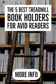 The 5 Best Treadmill Book Holders For Avid Readers Train For A 5k Com Good Treadmills Book Holders Treadmill