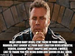 What did ricky bobby pray to in talladega nights? Talladega Nights Prayer Quote Baby Jesus Ricky Bobby Quotes Quotesgram