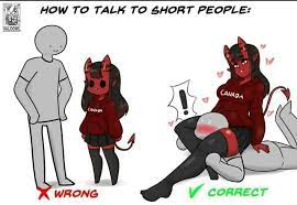 Never let them realise about their short height. How To Talk To Short People The Right Way Memes