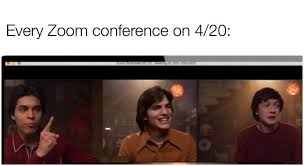 Lift your spirits with funny jokes, trending memes, entertaining gifs, inspiring stories, viral videos. 4 20 Memes Prove 4 20 2020 Isn T Cancelled Stayhipp