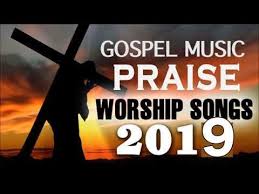 Gospel Music Praise And Worship Songs 2019 Nonstop Best Christian Gospel Songs Youtube Praise And Worship Songs Praise Songs Worship Songs