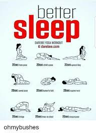 Begin by first sitting at the centre of the mat in dandasana stretching the legs out completely search the imgflip meme database for popular memes and blank meme templates. Sleep C Darebeecom 20sec Upward Dog 20sec Hero Pose 20sec Child S Pose 20sec Camel Pose 20sec Butterfly Fold 20sec Supine Iwist 20sec Corpse Pose 20sec Bridge 20sec Knee To Chest Ohmybushes Meme On
