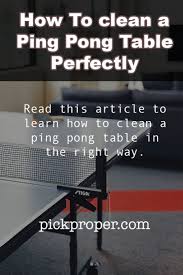 How To Clean A Ping Pong Table Perfectly Ping Pong Table Ping Pong Cleaning