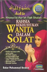 Ustaz ahmad dusuki abd rani | syarat khusyuk solat yang baik itu datang dari allah dan yang buruk itu datang dari hambanya. Rahsia Kekhusyukan Wanita Dalam Solat Syabab Online Bookstore