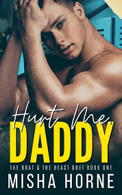 Hurt Me, Daddy (The Brat & The Beast, 1) by Misha Horne | Goodreads