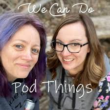 We Can Do Pod Things
