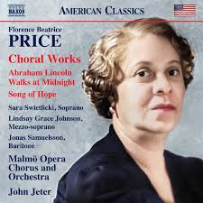Sara Swietlicki; Lindsay Grace Johnson; Jonas Samuelsson; Jan Karlsson  Korp; Robert Bennesh; Malmo Opera Chorus and Orchestra; Elena Mitrevska;  John Jeter: Florence Beatrice Price: Choral Works