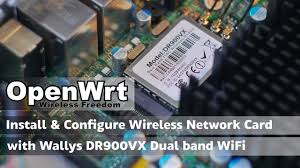 Sat aug 21 12:02:04 2021: Openwrt Install And Configure Wireless Network Adapter Wallys Dr900vx Dual Band Wifi Youtube