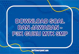 Download soal skb guru matematika smp. Download Soal P3k Guru Matematika Smp Dan Kunci Jawaban Berita Warganet