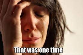Meme Creator Funny That Was One Time Meme Generator At Memecreator Org