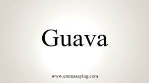 How To Pronounce Guava Youtube