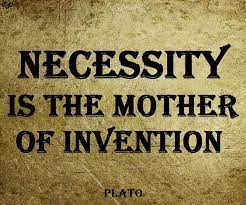 Necessity Is The Mother Of Invention Plato Positive Inspiration Inventions Famous Quotes